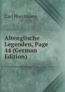 Altenglische Legenden, Page 44 (German Edition) - Carl Horstmann