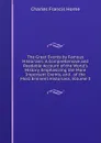 The Great Events by Famous Historians: A Comprehensive and Readable Account of the World.s History, Emphasizing the More Important Events, and . of the Most Eminent Historians, Volume 3 - Charles F. Horne