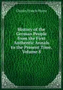 History of the German People from the First Authentic Annals to the Present Time, Volume 8 - Charles F. Horne