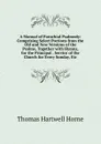 A Manual of Parochial Psalmody: Comprising Select Portions from the Old and New Versions of the Psalms, Together with Hymns, for the Principal . Service of the Church for Every Sunday, Etc. - Thomas Hartwell Horne