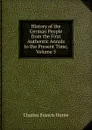 History of the German People from the First Authentic Annals to the Present Time, Volume 5 - Charles F. Horne