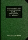 Horses and Hounds: A Practical Treatise On Their Management, by .scrutator.. - Knightley William Horlock