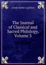 The Journal of Classical and Sacred Philology, Volume 3 - Lightfoot Joseph Barber