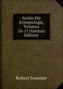 Archiv Fur Kriminologie, Volumes 16-17 (German Edition) - Robert Sommer