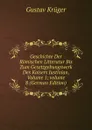 Geschichte Der Romischen Litteratur Bis Zum Gesetzgebungswerk Des Kaisers Justinian, Volume 1;.volume 8 (German Edition) - Gustav Krüger