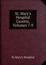 St. Mary.s Hospital Gazette, Volumes 7-9 - St Mary's Hospital