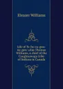 Life of Te-ho-ra-gwa-ne-gen: alias Thomas Williams, a chief of the Caughnawaga tribe of Indians in Canada - Eleazer Williams