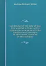 Constitution of the state of New York: adopted in 1846 : with a comparative arrangement of the constitutional provisions of other states, classified by their subjects - Andrew Dickson White