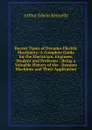 Recent Types of Dynamo-Electric Machinery: A Complete Guide for the Electrician, Engineer, Student and Professor : Being a Valuable History of the . Dynamo Machines and Their Application - Kennelly Arthur Edwin