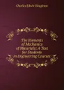 The Elements of Mechanics of Materials: A Text for Students in Engineering Courses - Charles Edwin Houghton