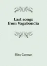 Last songs from Vagabondia - Carman Bliss