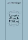 L.avesta (French Edition) - Abel Hovelacque