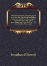 A memorial history and genealogical record of the John Howell and Jacob Stutzman families, and a complete family record of the lineal descendants and . year 1697 to 1922. Chronologically arranged - Jonathan S. Howell