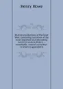 Historical collections of the Great West, containing narratives of the most important and interesting events in western history -- remarkable . natural curiosities: to which is appended h - Henry Howe