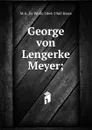 George von Lengerke Meyer; - M.A. de Wolfe Howe