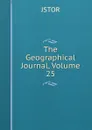 The Geographical Journal, Volume 25 - JSTOR