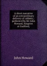 A short narrative of an extraordinary delivery of rabbets,: perform.d by Mr John Howard, Surgeon at Guilford, - John Howard