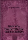 Birds of a Feather; Or, the Two Schoolboys - Margaret Howitt