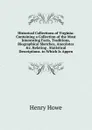 Historical Collections of Virginia: Containing a Collection of the Most Interesting Facts, Traditions, Biographical Sketches, Anecdotes .c. Relating . Statistical Descriptions. to Which Is Appen - Henry Howe