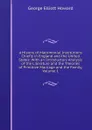 A History of Matrimonial Institutions Chiefly in England and the United States: With an Introductory Analysis of the Literature and the Theories of Primitive Marriage and the Family, Volume 1 - George Elliott Howard