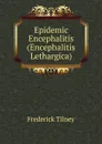 Epidemic Encephalitis (Encephalitis Lethargica) - Frederick Tilney