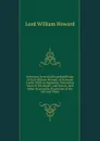 Selections from the Household Books of Lord William Howard, of Naworth Castle: With an Appendix, Containing Some of His Papers, and Letters, and Other Documents Illustrative of His Life and Times - Lord William Howard