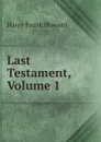 Last Testament, Volume 1 - Harry Frank Howard