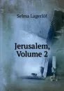 Jerusalem, Volume 2 - Lagerlöf Selma