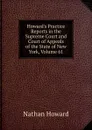 Howard.s Practice Reports in the Supreme Court and Court of Appeals of the State of New York, Volume 61 - Howard Nathan