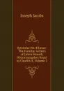 Epistolae Ho-Elianae: The Familiar Letters of James Howell, Historiographer Royal to Charles Ii, Volume 2 - Joseph Jacobs
