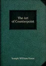 The Art of Counterpoint - Joseph William Howe