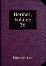 Hermes, Volume 36 - Friedrich Leo