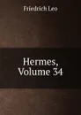 Hermes, Volume 34 - Friedrich Leo