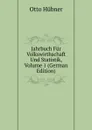 Jahrbuch Fur Volkswirthschaft Und Statistik, Volume 1 (German Edition) - Otto Hübner