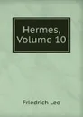 Hermes, Volume 10 - Friedrich Leo