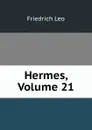 Hermes, Volume 21 - Friedrich Leo