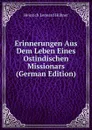 Erinnerungen Aus Dem Leben Eines Ostindischen Missionars (German Edition) - Heinrich Leonard Hübner