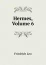 Hermes, Volume 6 - Friedrich Leo