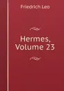 Hermes, Volume 23 - Friedrich Leo