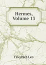 Hermes, Volume 13 - Friedrich Leo