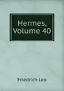 Hermes, Volume 40 - Friedrich Leo