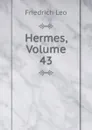 Hermes, Volume 43 - Friedrich Leo
