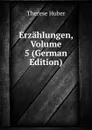 Erzahlungen, Volume 5 (German Edition) - Therese Huber