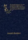 The Oriental Navigator, Or, New Directions for Sailing to and from the East Indies: Also for the Use of Ships Trading in the Indian and China Seas to New Holland, .c. .c - Joseph Huddart