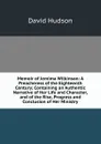 Memoir of Jemima Wilkinson: A Preacheress of the Eighteenth Century; Containing an Authentic Narrative of Her Life and Character, and of the Rise, Progress and Conclusion of Her Ministry - David Hudson