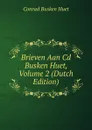 Brieven Aan Cd Busken Huet, Volume 2 (Dutch Edition) - Conrad Busken Huet