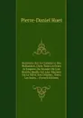 Memoires Sur Le Commerce Des Hollandois, Dans Tous Les Etats Et Empires Du Monde: Ou L.on Montre Quelle Est Leur Maniere De Le Faire, Son Origine, . Dans Les Indes. . (French Edition) - Pierre-Daniel Huet