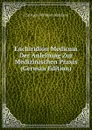 Enchiridion Medicum Der Anleitung Zur Medizinischen Praxis (German Edition) - Christoph Wilhelm Hufeland