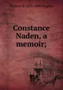 Constance Naden, a memoir; - William R. 1830-1899 Hughes