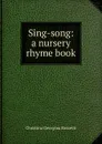 Sing-song: a nursery rhyme book - Christina Georgina Rossetti